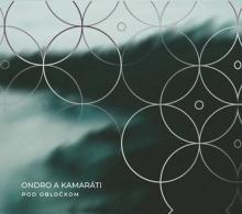 Ondro a kamaráti  - CD Ondro a kamaráti: Pod obločkom [SK]