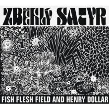 FISH FLESH FIELD AND HENRY DOL  - CD ZBEHLY SATYR