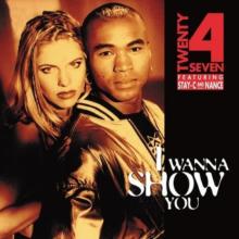 TWENTY 4 SEVEN  - VINYL I WANNA SHOW YOU [VINYL]