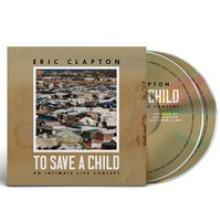 CLAPTON ERIC  - 2xCD TO SAVE A CHILD