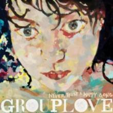 GROUPLOVE  - VINYL NEVER TRUST A HAPPY SONG [VINYL]