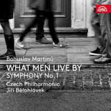  MARTINU: WHAT MEN LIVE BY, SYMFONIE C. 1 - supershop.sk