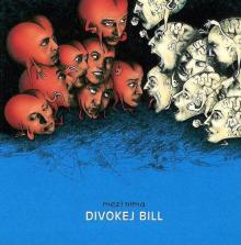 Divokej Bill  - VINYL Divokej Bill: ..