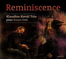 KOVAC KLAUDIUS TRIO  - CD REMINISCENCE / PLAYS ERNEST OLAH