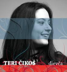 Teri Čikoš  - CD Teri Čikoš: Dievča [SK]