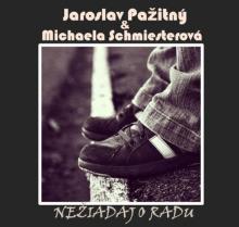   Pažitný Jaroslav & Michaela Schmiesterová: Nežiadaj o radu  [] - suprshop.cz