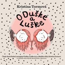 Kristína Tormová  - CD O Duške a Luške..