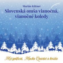   Marián Kittner, Magnificat, Mucha Quartet a hostia:  Slovenská omša vianočná, vianočné koledy  [SK] - supershop.sk