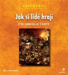 Eric Berne  - CD Jak si lidé hraj..