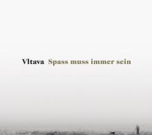 Vltava  - CD Vltava: Spass muss immer sein []