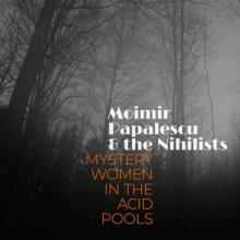 MOIMIR PAPALESCU & THE NIHILIS  - VINYL MOIMIR PAPALES..