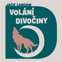 Jack London  - CD Volání divočin..