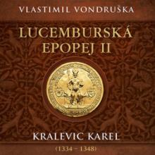  VONDRUSKA: LUCEMBURSKA EPOPEJ II. KRALEVIC KAREL (1334-1348) (MP3-CD) - suprshop.cz