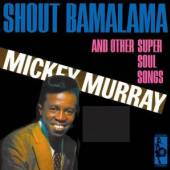 MURRAY MICKEY  - CD SHOUT BAMALAMA