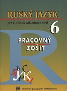  Ruský jazyk pre 6. ročník ZŠ - Pracovný zošit [SK] - suprshop.cz