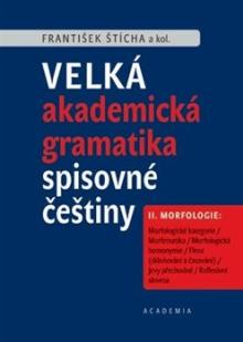  Velká akademická gramatika spisovné češtiny II. díl Morfologie [CZ] - suprshop.cz