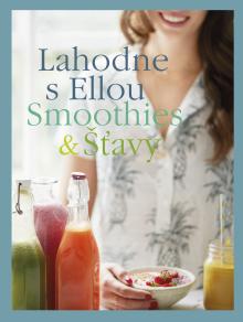  Lahodne s Ellou: Smoothies a šťavy [SK] - supershop.sk