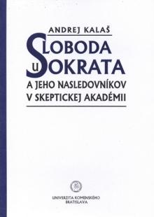  Sloboda u Sokrata a jeho nasledovníkov v skeptickej Akadémii [SK] - supershop.sk