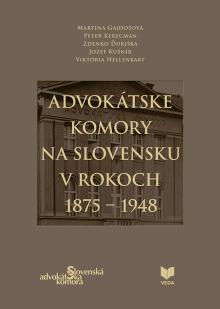  Advokátske komory na Slovensku v rokoch 1875-1948 [SK] - supershop.sk