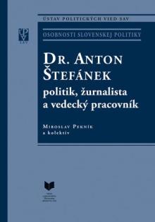  Dr. Anton Štefánek - politik, žurnalista a vedecký pracovník [SK] - supershop.sk