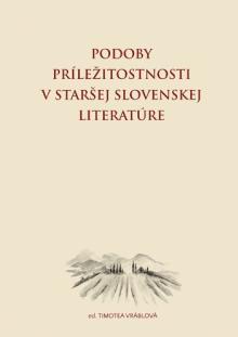  Podoby príležitostnosti v staršej slovenskej literatúre [SK] - supershop.sk