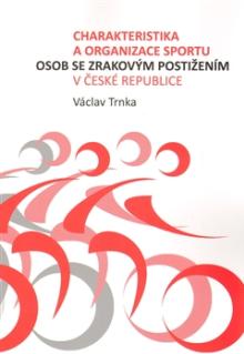  Charakteristika a organizace sportu osob se zrakovým postižením v České republice [CZ] - supershop.sk