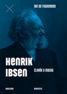  Henrik Ibsen. Člověk a maska [CZ] - supershop.sk