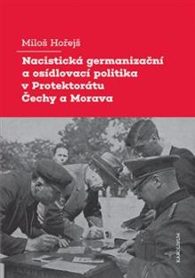  Nacistická germanizační a osídlovací politika v Protektorátu Čechy a Morava [CZ] - supershop.sk