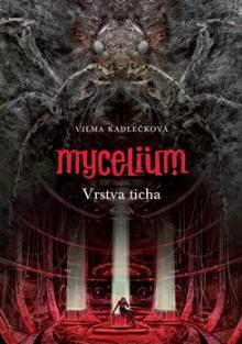  Mycelium VI: Vrstva ticha [CZ] - supershop.sk