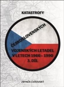  Katastrofy československých vojenských letadel v letech 1966 - 1990 [CZ] - suprshop.cz