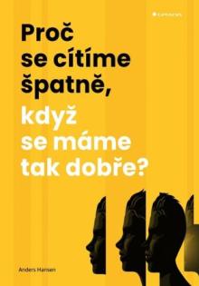  Proč se cítíme špatně, když se máme tak dobře? [CZ] - supershop.sk