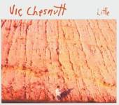 CHESNUTT VIC  - CD LITTLE