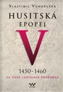  Husitská epopej V. - Za časů Ladislava Pohrobka [CZ] - suprshop.cz