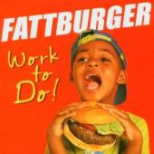 FATTBURGER  - CD WORK TO DO