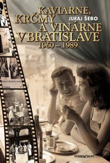  Kaviarne, krčmy a vinárne v Bratislave 1960-1989 [SK] - supershop.sk