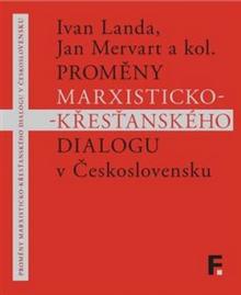  Proměny marxisticko-křesťanského dialogu v Československu [CZ] - supershop.sk