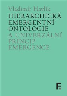  Hierarchická emergentní ontologie a univerzální princip emergence [CZ] - supershop.sk