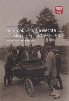  Automobilismus a šlechta v českých zemích 1894–1945 [CZ] - supershop.sk