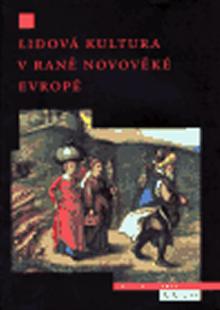  Lidová kultura v raně novověké Evropě [CZ] - supershop.sk