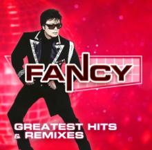 FANCY  - CD GREATEST HITS & REMIXES