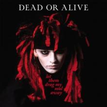 DEAD OR ALIVE  - VINYL LET THEM DRAG MY SOUL AWAY [VINYL]