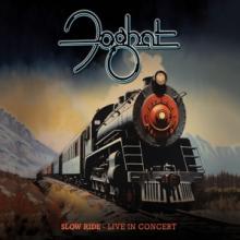 FOGHAT  - 2xCD SLOW RIDE: LIVE IN CONCERT