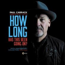 CARRACK PAUL  - CD HOW LONG - HAS THIS BEEN GOING ON?