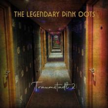 LEGENDARY PINK DOTS  - 2xCD TRAUMSTADT 2