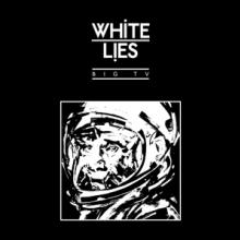 WHITE LIES  - CD BIG TV