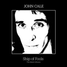 CALE JOHN  - 3xCD SHIP OF FOOLS - THE ISLAND ALBUMS