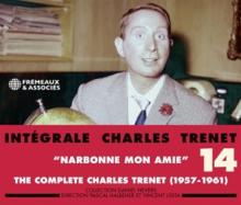 TRENET CHARLES  - CD INTEGRALE VOL. 14 NARBONNE MON AME