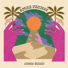 SOLAR PROJECT  - VINYL COEUR ECLAIR [VINYL]