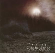 UNTO ASHES  - CD SONGS FOR A WIDOW