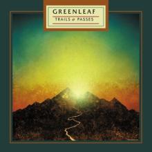 GREENLEAF  - VINYL TRAILS & PASSES [VINYL]